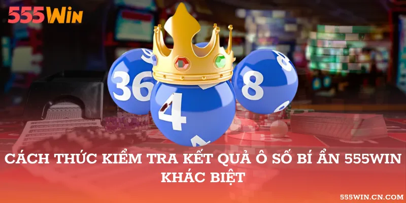 Ô số bí ẩn 555WIN