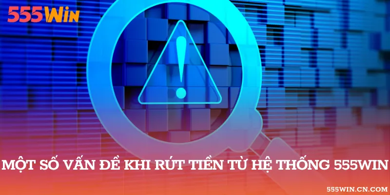 Vấn đề cần lưu ý khi rút tiền