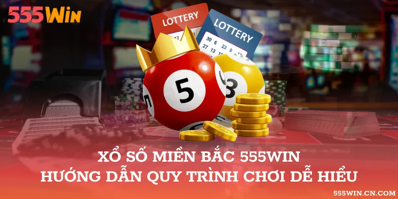 Xổ số miền Bắc 555WIN